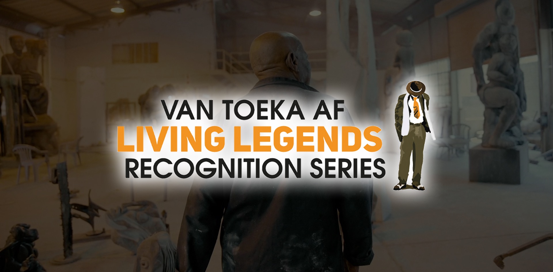 Van Toeka Af — Living Legends Recognition Series
